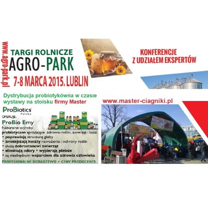 Targi rolnicze AGRO-PARK w dniach 07-08 marzec 2015 r - serdecznie zaprasza MASTER